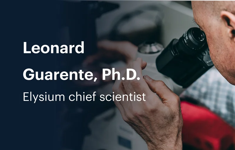 Leonard Guarente, Ph.D. Elysium chief scientist