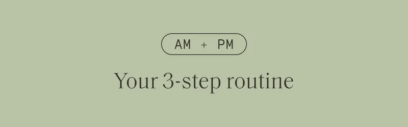 Your 3-step routine