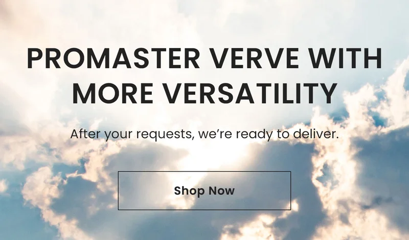 Promaster Verve with More Versatility: After your requests, we’re ready to deliver. Shop Now
