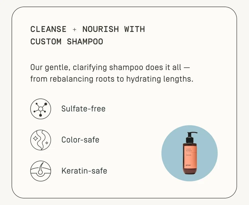 Cleanse + nourish with custom shampoo