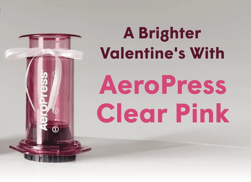 A Brighter Valentine's With AeroPress Clear Pink