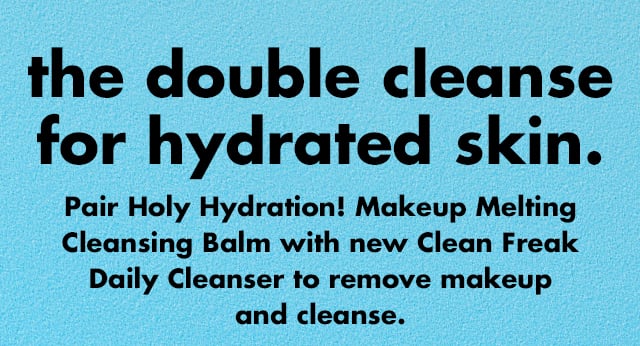 The double cleanse for hydrated skin