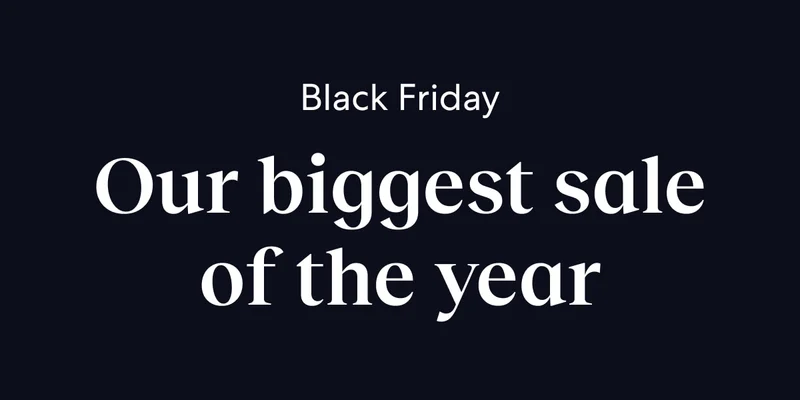 Black Friday sale: 30% off or more for members.