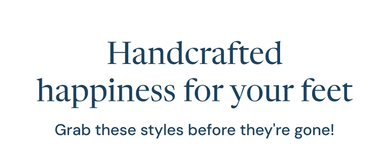 Handcrafted happiness for your feet
