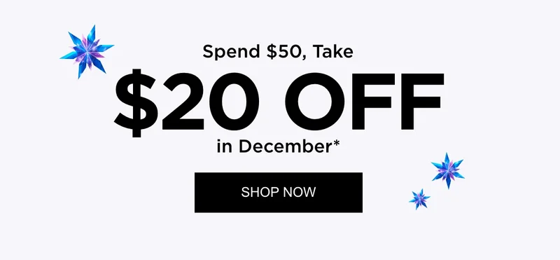 SPEND $50 TAKE $20 OFF