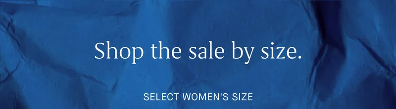 Shop the sale by size. SELECT WOMEN'S SIZE