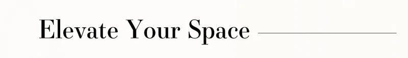 Elevate Your Space