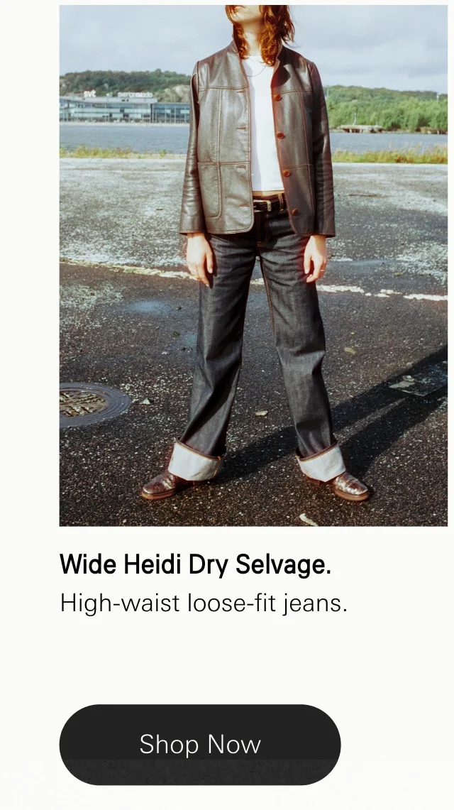 Wide Heidi Dry Selvage