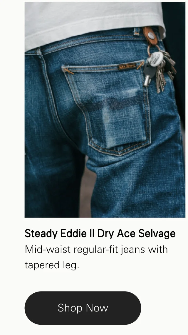 Steady Eddie II Dry Ace Selvage