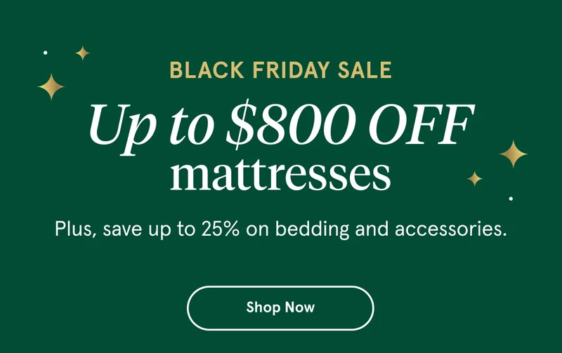 Black Friday Sale | Up to $800 OFF mattresses | Shop Now