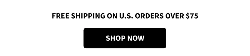 Free Shipping on U.S. Orders Over $75