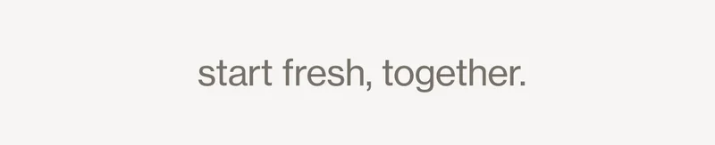 start fresh, together.