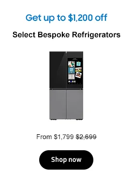 Get up to $1,200 off
Select Bespoke Refrigerators
From $1,799 $2,699
Shop now
