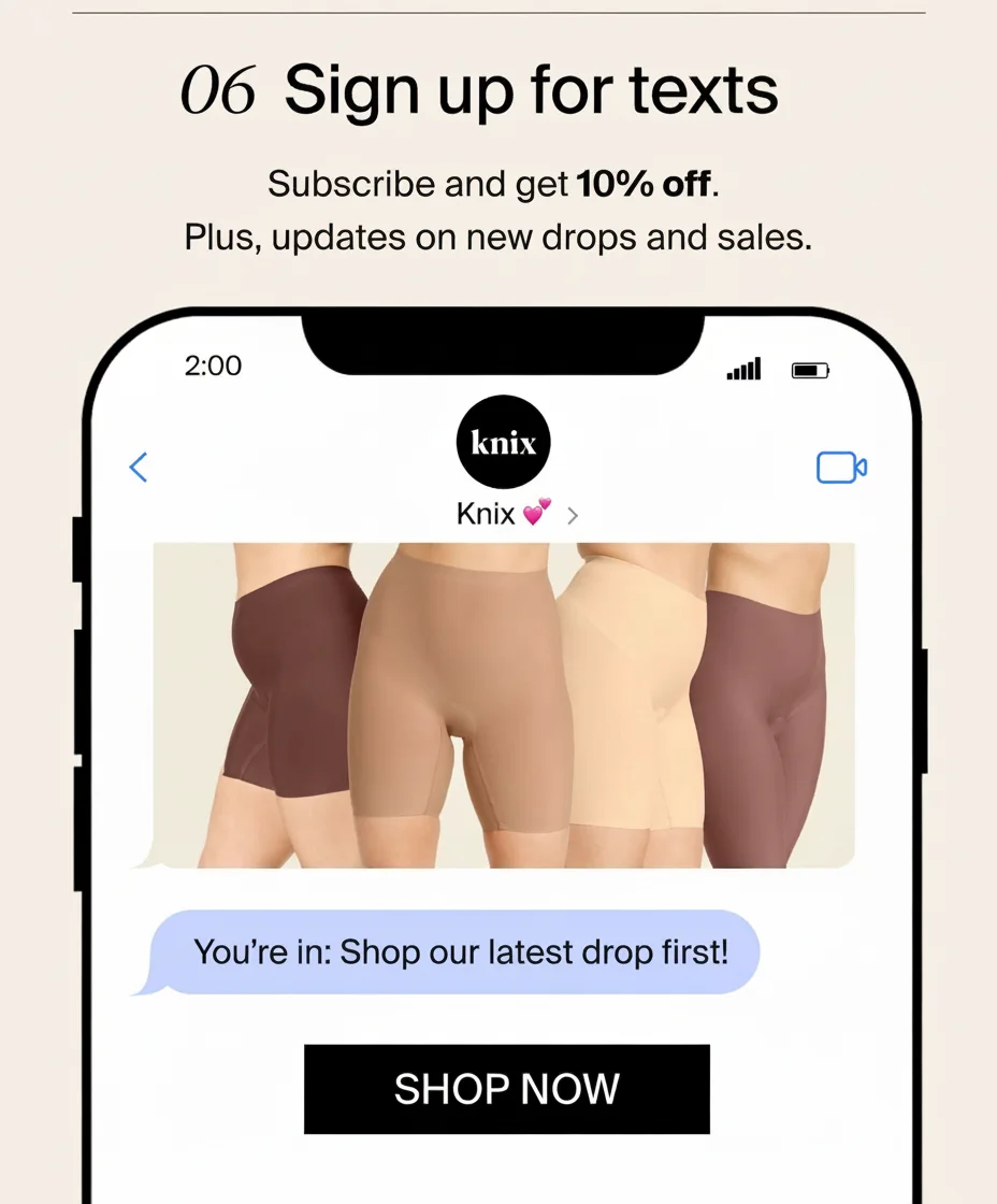 06 Sign up for texts. Subscribe and get 10% off. Plus, updates on new drops & sales.