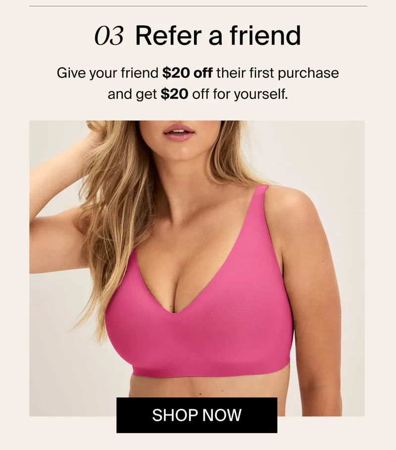 03 Refer a friend, Give your friend $20 off their first purchase and get $20 off for yourself