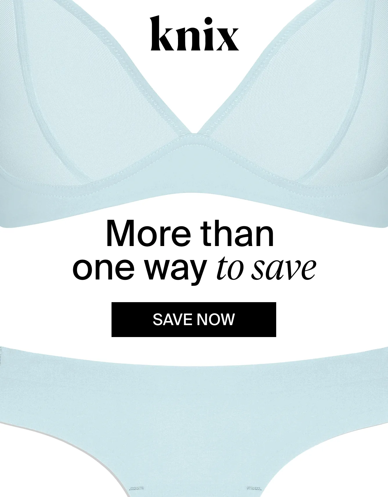 Knix: More than one way to save. Save Now