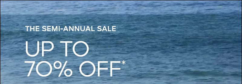 THE SEMI-ANNUAL SALE UP TO 70% OFF
