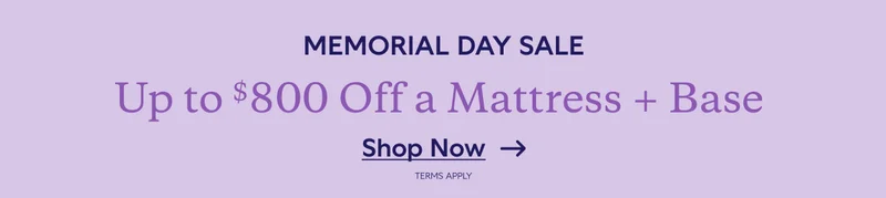 MEMORIAL DAY SALE. Up to $800 Off a Mattress + Base. Shop Now