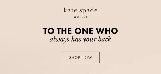 TO THE ONE WHO always has your back