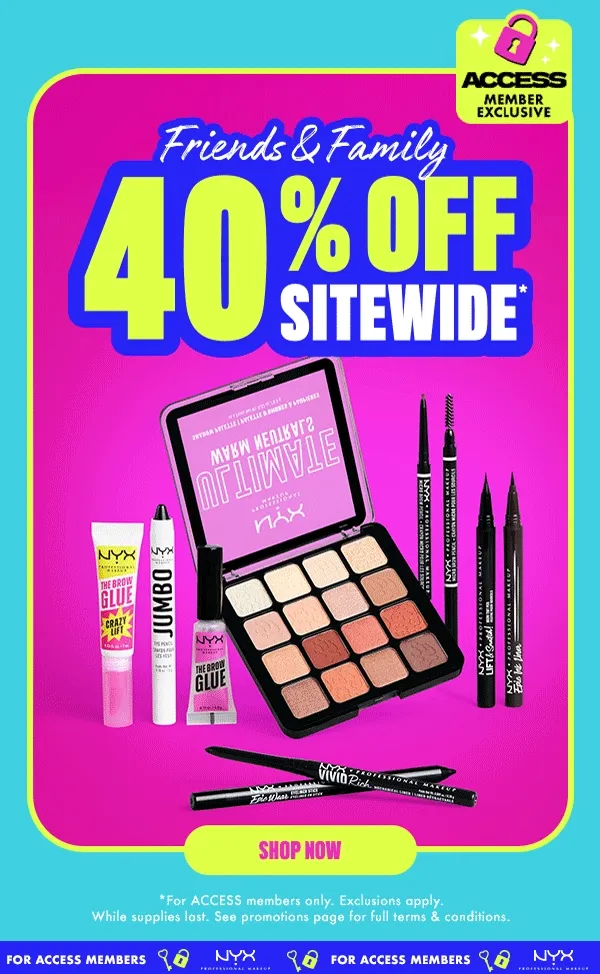 FRIENDS & FAMILY 40% OFF SITEWIDE*