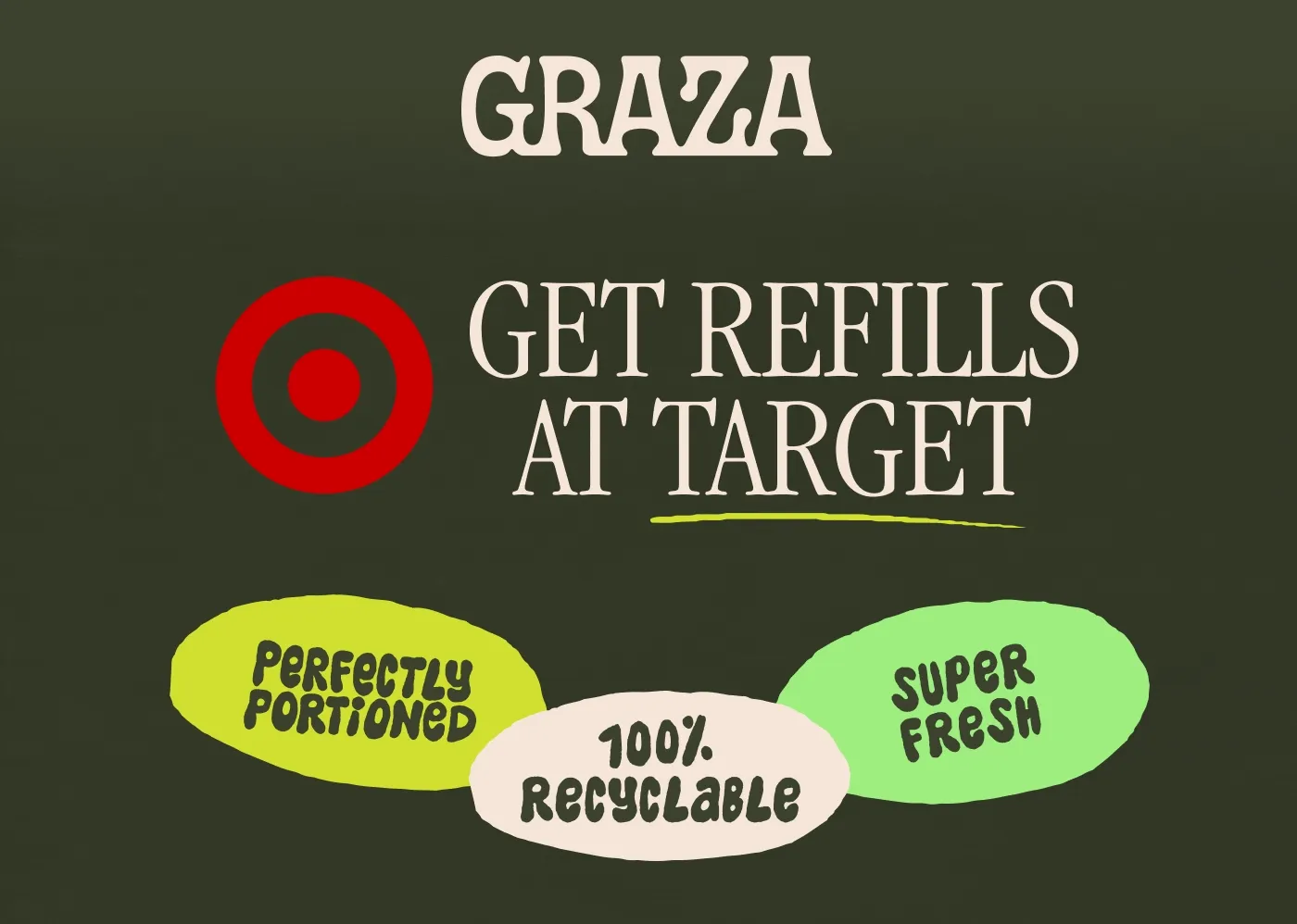 GRAZA. Get Refills at Target.