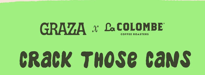 Graza x La Colombe CRACK THOSE CANS