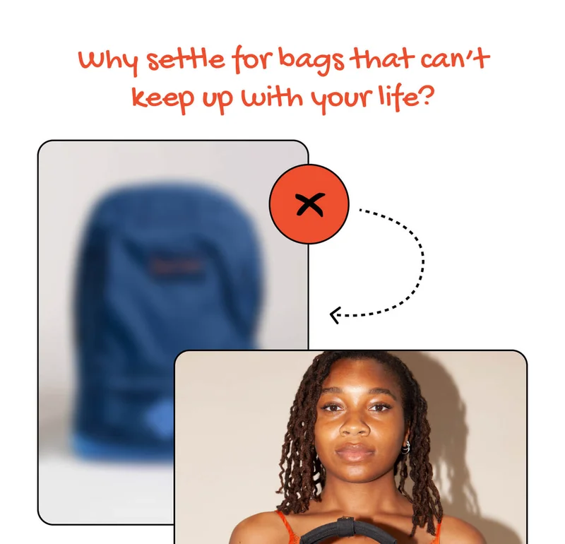 Why settle for bags that can’t keep up with your life?