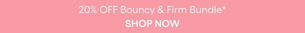 bouncy & firm bundle