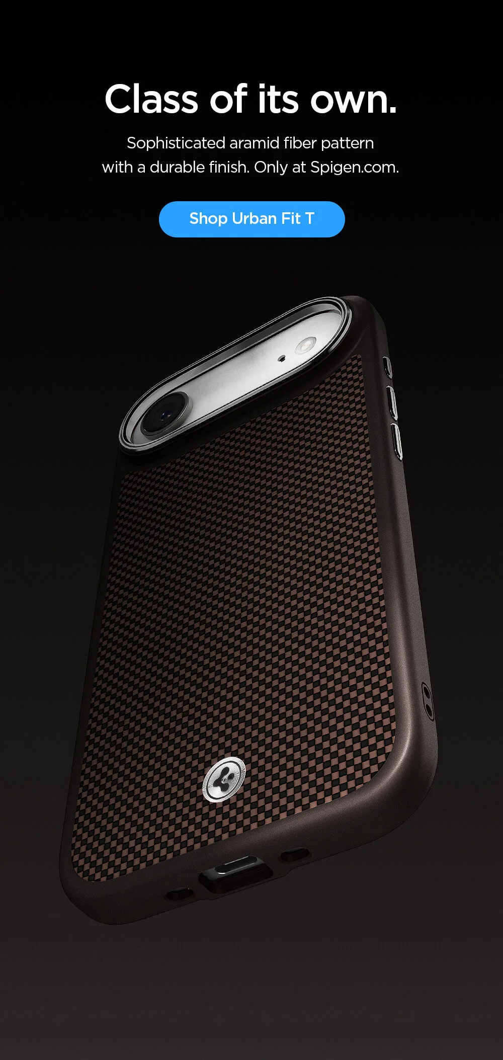 Class of its own. Sophisticated aramid fiber pattern with a durable finish. Only at Spigen.com.  Shop Urban Fit T MagSafe-compatible case for iPhone 17 Pro Max, iPhone 17 Pro, and iPhone 17 Air.