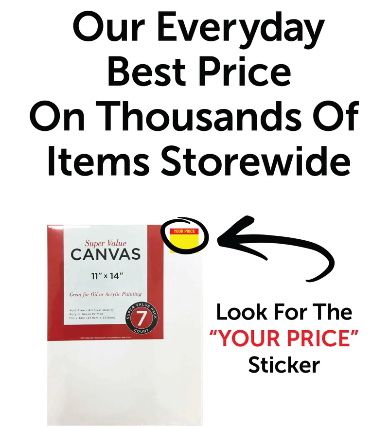 Our everyday best price on thousands of items storewide - Look for the "Your Price" sticker