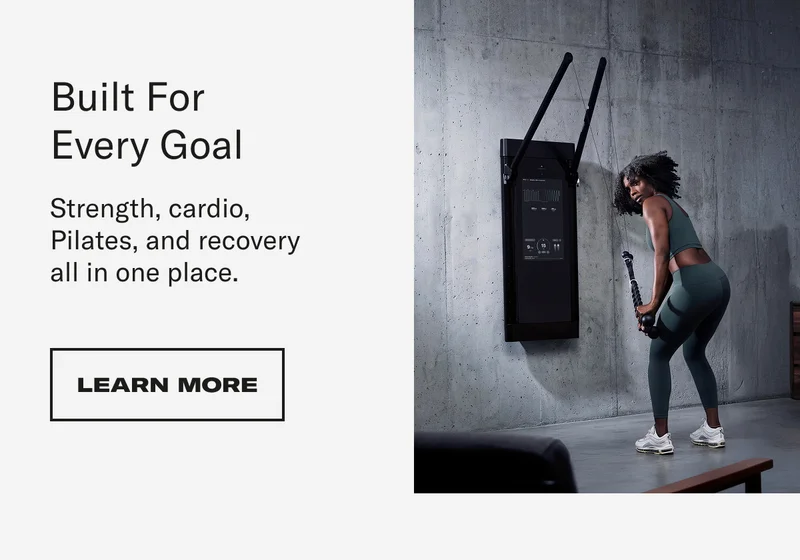 Built for every goal. Learn More