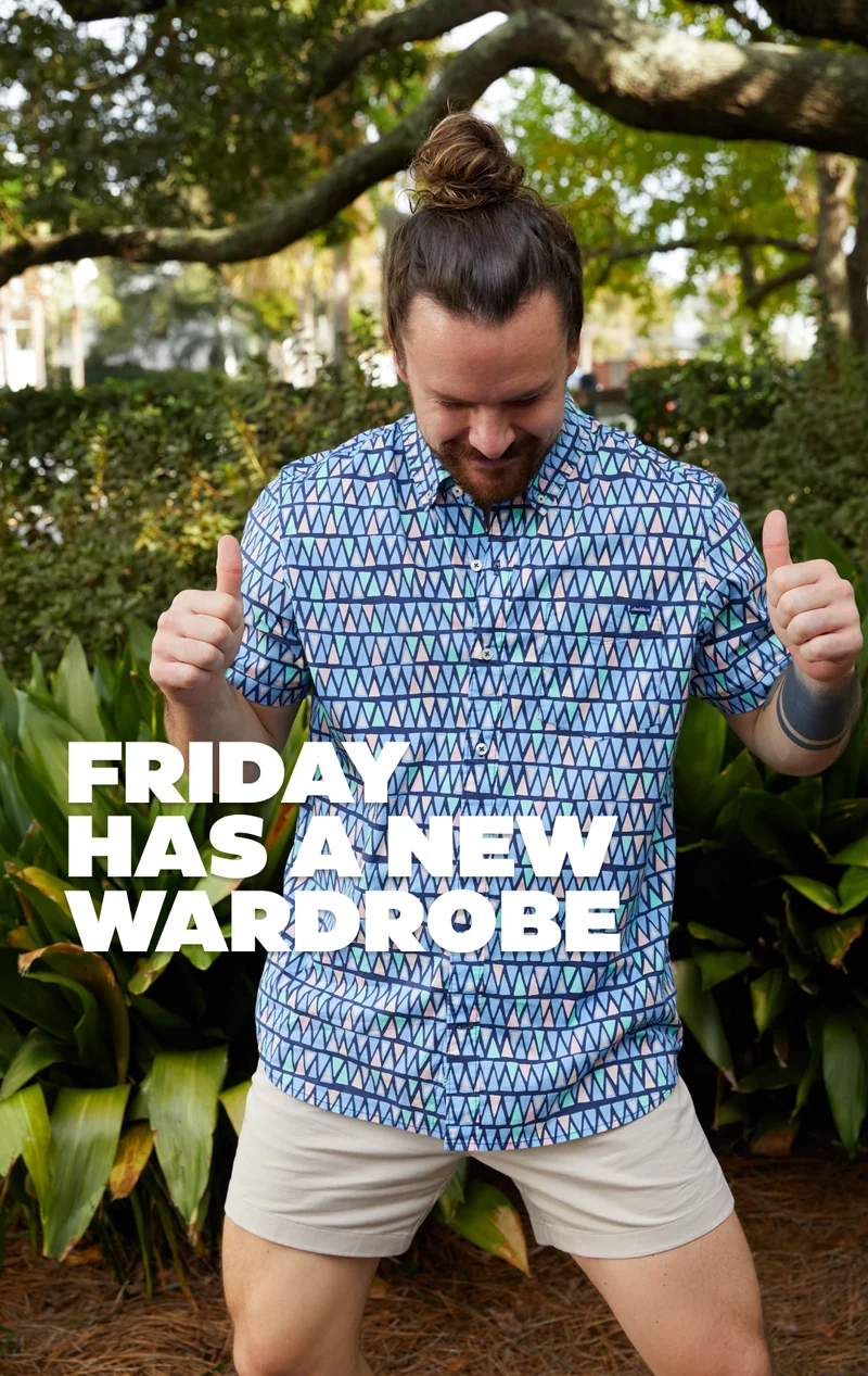 FRIDAY HAS A NEW WARDROBE