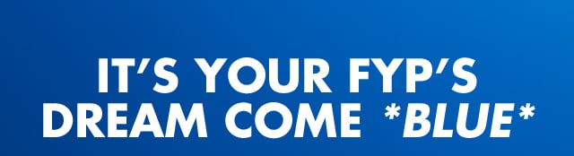 It's your FYP's dream come *blue*