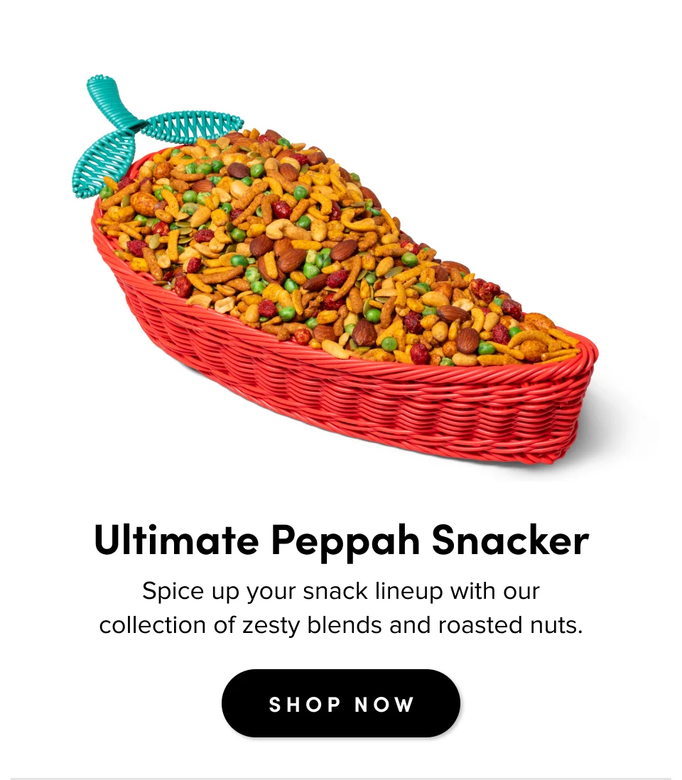 For casual gatherings Ultimate Peppah Snacker Spice up your snack lineup with our collection of zesty blends and roasted nuts. SHOP NOW