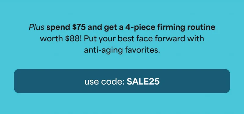 Plus spend $75 and get a 4-piece firming routine worth $88! Put your best face forward with anti-aging favorites. -- use code: discount code