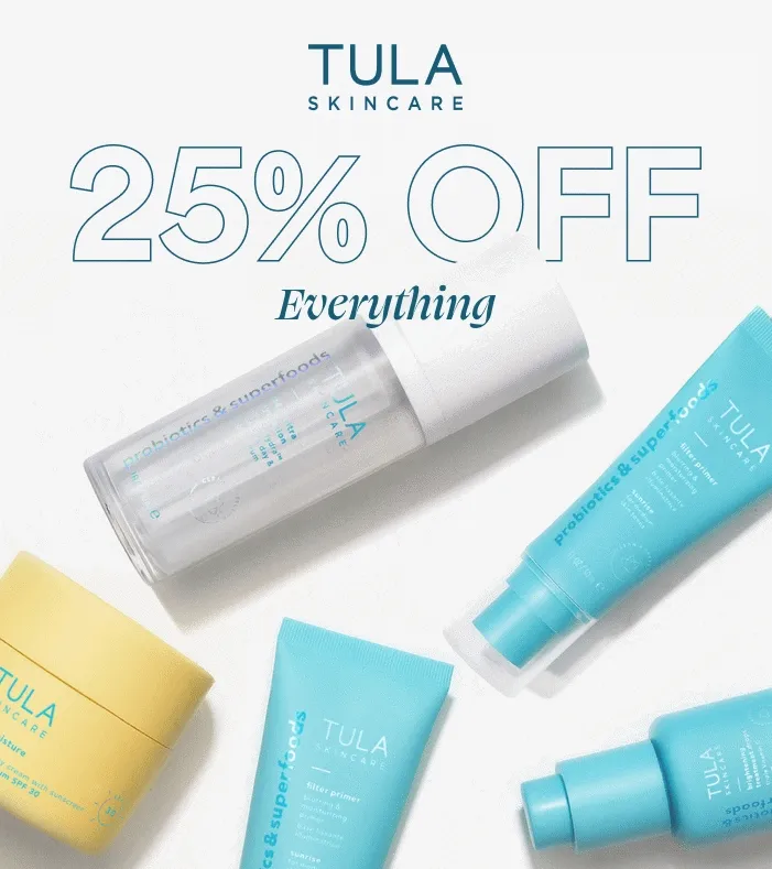TULA SKINCARE - 25% OFF Everything