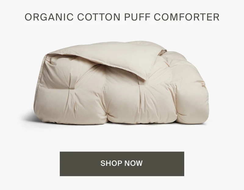 Organic Cotton Puff Comforter. Shop now.