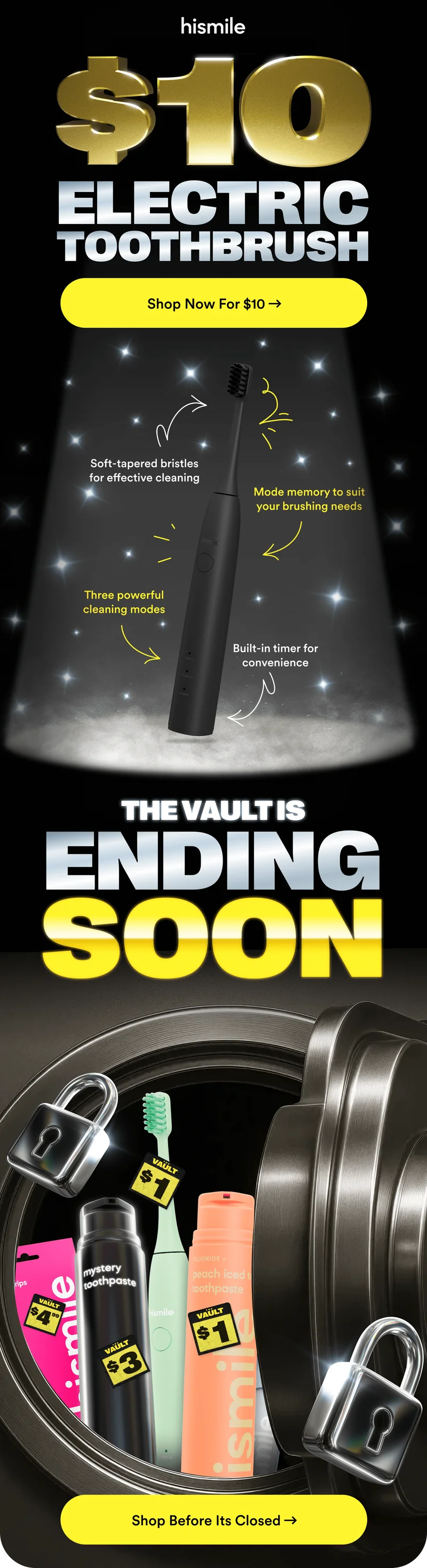 Hismile. $10 Electric Toothbrush. Shop now for $10. The Vault is ending soon! Shop before it's closed!
