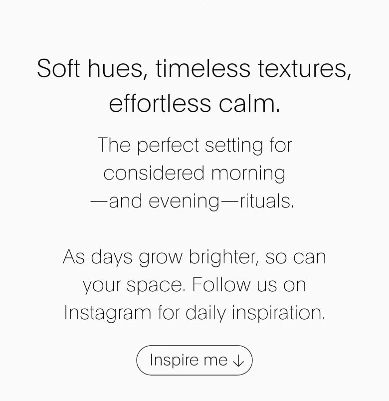 Soft hues, timeless textures, effortless calm.