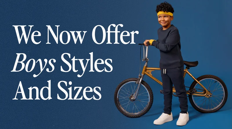 We Now Offer Boys Styles And Sizes