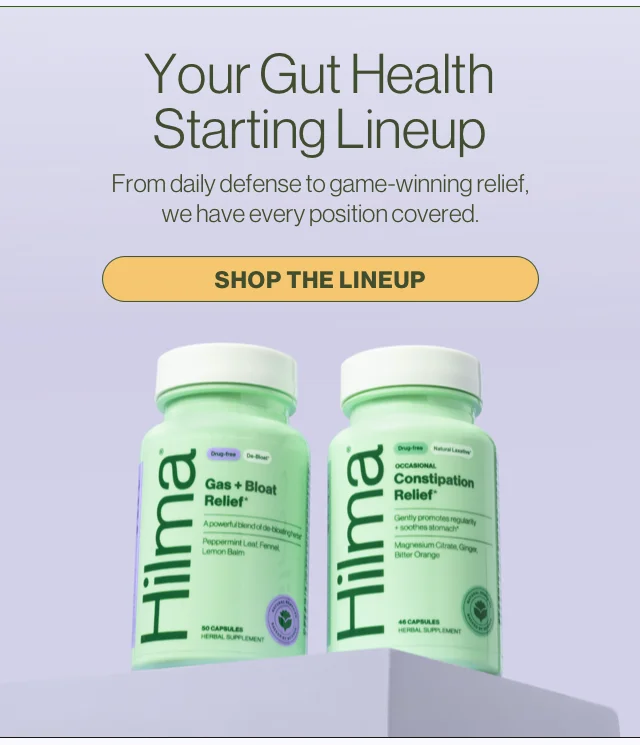 Your Gut Health Starting Lineup. From daily defense to game-winning relief we have every position covered. Shop The Lineup.