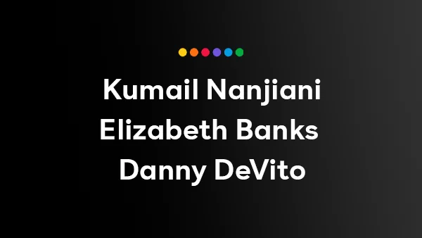 Starring: Kumail Nanjiani, Elizabeth Banks, Danny DeVito