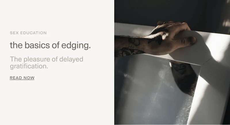 Sex Education | the basics of edging. | The pleasure of delayed gratification. | Read Now