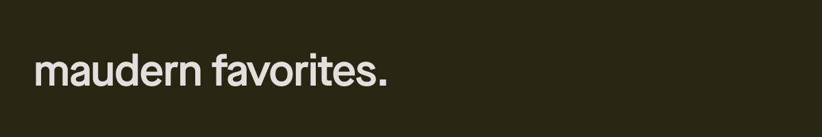 maudern favorites.