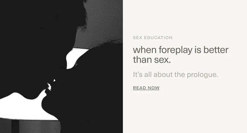 Sex Education | when foreplay is better than sex. | It’s all about the prologue. | Read Now
