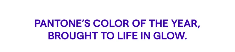Pantone’s Color of the Year, brought to life in glow.