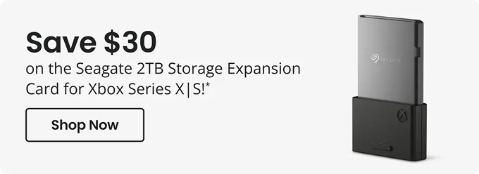 Save $30 on the Seagate 2TB Storage Expansion Card for Xbox Series X|S!* | Shop Now