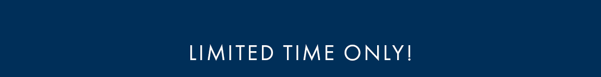 Limited Time Only