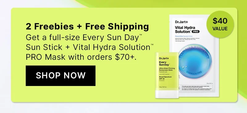 2 Freebies + Free Shipping | Get a full-size Every Sun Day™ Sun Stick + Vital Hydra Solution™ PRO Mask with orders $70+. | SHOP NOW | $40 VALUE