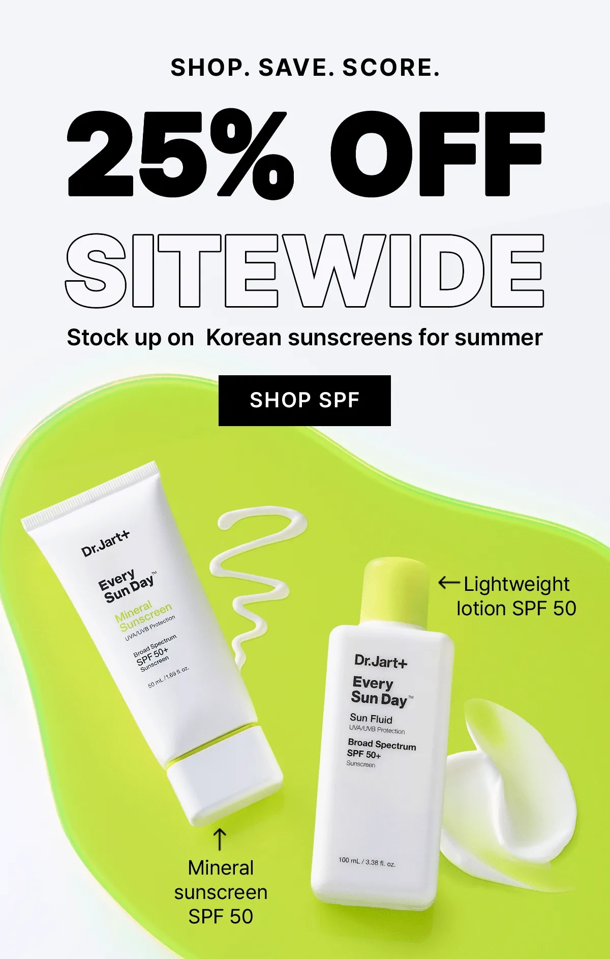 SHOP. SAVE. SCORE. 25% OFF SITEWIDE | Stock up on Korean sunscreens for summer | SHOP SPF | Lightweight lotion SPF 50 | Mineral sunscreen SPF 50